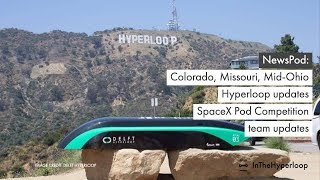 NewsPod: Colorado, Missouri, Mid-Ohio Hyperloop update and SpaceX Pod Competition team updates