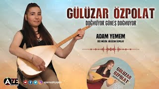 Gülüzar Özpolat - Adam Yemem Resimi