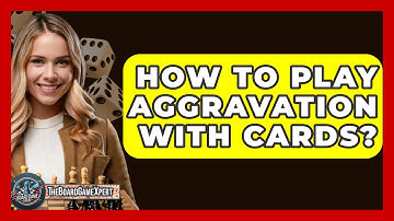 How To Play Aggravation With Cards? - The Board Game Xpert