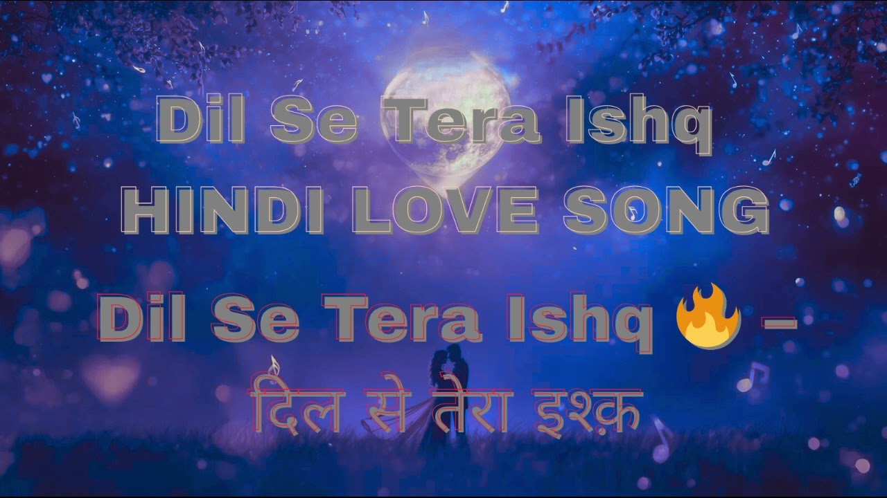 Dil Se Tera Ishq 🔥 – दिल से तेरा इश्क़| Song
