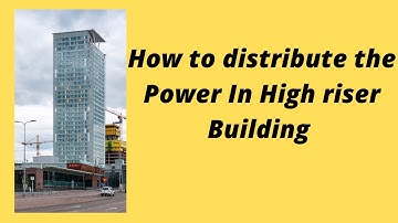 Power Distribution in High riser Building | Tallest Building | Power Distribution