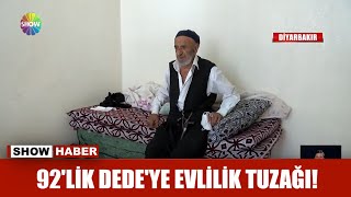 92'lik Şemsettin Dede'ye evlilik tuzağı!