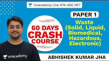60 Days Paper I crash course | Waste- solid, liquid, biomedical, hazardous | Unacademy NTA UGC NET