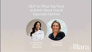 GLP-1 Webinar: What You Need To Know About Oral And Injectable Options | Allara Health