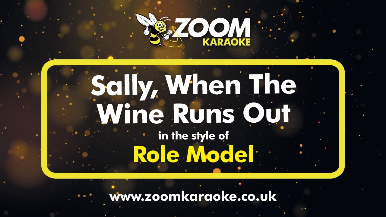 Role Model - Sally, When The Wine Runs Out (Karaoke Version) with Lyrics On Screen