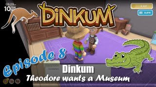 Dinkum | Episode 8 | Theodore wants a Museum | Australian Outback Adventure