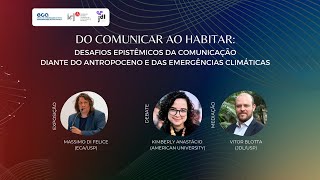 Do Comunicar ao Habitar: Desafios da Comunicação diante do Antropoceno e das Emergências Climáticas