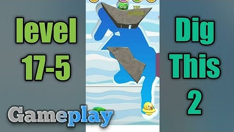 dig this 2 level 17-5 gameplay walkthrough Solution