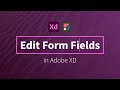 Edit form fields in Adobe XD | 2021 tutorial