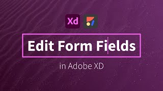 Edit form fields in Adobe XD | 2021 tutorial