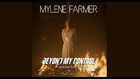 Mylène Farmer - Beyond My Control Fascination Mix