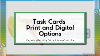 Task Cards: Print and Digital Options from Nitty Gritty Science Curriculum