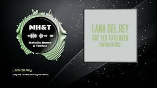Lana Del Rey - Say Yes To Heaven (Anyma Remix)