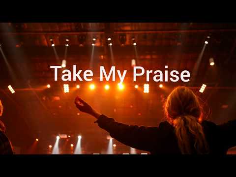 Faith Johnson - Take My Praise(Lyrics Video)