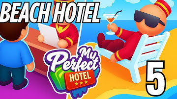 My Perfect Hotel-Gameplay Walkthrough Part 5-Beach Hotel