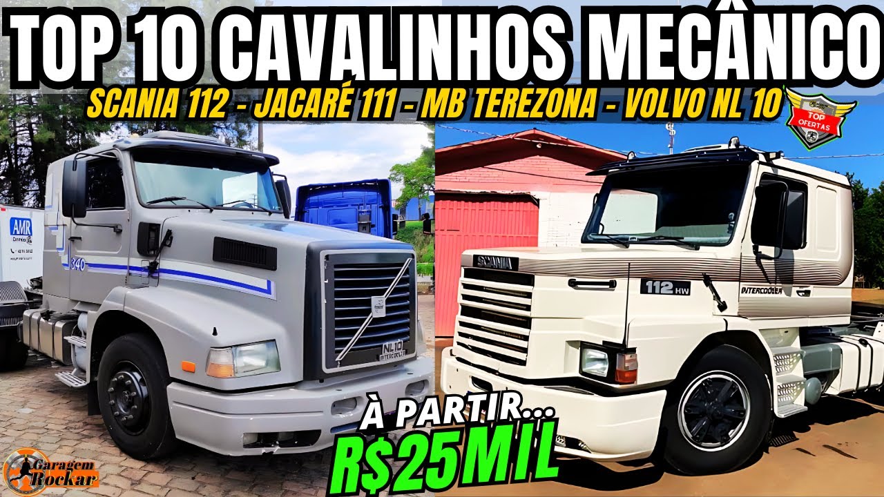 CAVALINHO MECÂNICO TOP 10 OFERTAS VOLVO SCANIA e MERCEDES BARATO à PARTIR de 25 MIL 