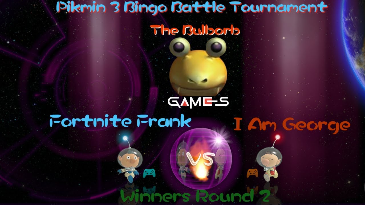 Pikmin 3 Bingo Battle Tournament The Bulborb Games Winners round 2 Fortnite Frank Vs I am George