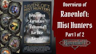 Ravenloft: Mist Hunters Overview (Part 1)! Feat. Dementlieu, Kartakass, Falkovnia, Har'Akir, Barovia