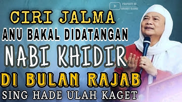 Ciri jalma anu bakal di datangan nabi khidir di bulan rajab || Abuya Uci Cilongok