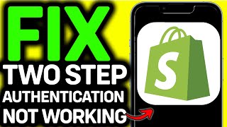 UPDATED 2025! How To Fix Shopify Two Step Authentication Not Working