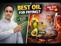 Best Oil for Frying Best Choice for Health | Complete Comparison Guide