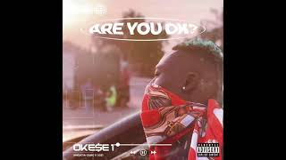 Okese1 Are U Okaydiss Medikal