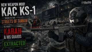 KAC KS-1 Mod vs Kaban’s Guards on Streets | SPTarkov