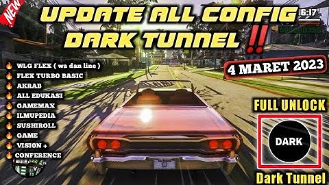 UPDATE CONFIG DARK TUNNEL‼️Wlg Flex, Akrab,  ALL Edukasi Sushiroll, GameMax, Ilmupedia. 4 Maret