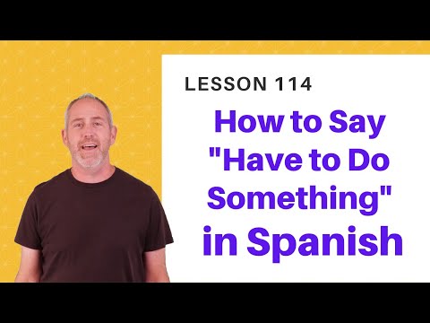 Having to Do Something in Spanish | The Language Tutor *Lesson 114*
