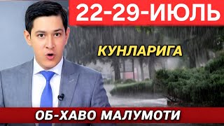 22-23-24-25-26-27-28-29-ИЮЛЬ КУНЛАРИ УЧУН ОБ-ҲАВО ПРОГНОЗИ ЭЬЛОН ҚИЛИНДИ | ОГОҲ БЎЛИНГ