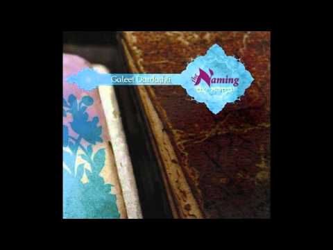 Galeet Dardashti - The Naming - (The Naming 2010)