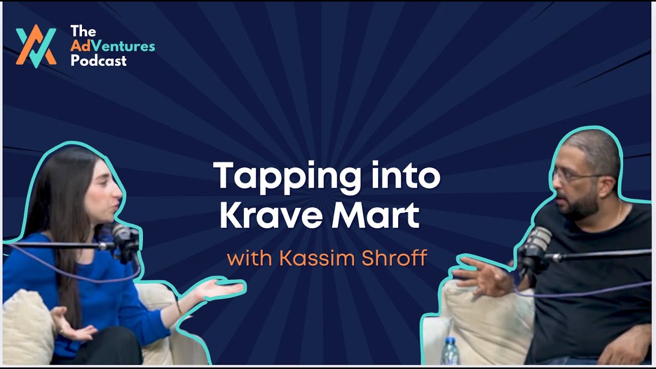 Tapping into Krave Mart with Kassim Shroff - The AdVentures Podcast EP 5