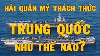 Hải quân Mỹ có các hoạt động thách thức Trung Quốc ở Biển Đông như thế nào?