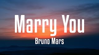 Bruno Mars - Marry You (Lyrics)