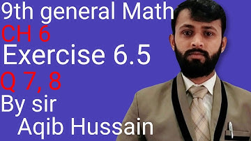 Class 9th general math|Arts GROUP |chapter No 6| Exercise 6.5 |Question No 7,8,|complete |