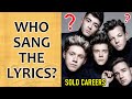 Which ONE DIRECTION Member Sang These Lyrics? (Solo Careers) - True 1D Fans Only!