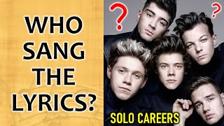 Which ONE DIRECTION Member Sang These Lyrics? (Solo Careers) - True 1D Fans Only!