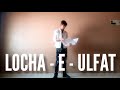 Locha -E- Ulfat | Dance Choreography | PX Dance