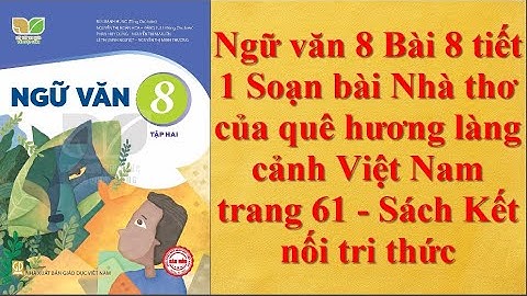 Soạn văn 8 tập 2 bài quê hương năm 2024