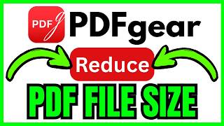 How To REDUCE PDF FILE SIZE In PDFgear (QUICK & EASY) 2026