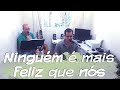 Samuel de Camargo com Jonas Benichio - Ninguém é mais feliz que nós