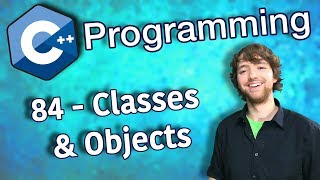 C++ Programming Tutorial 84 - Classes And Objects