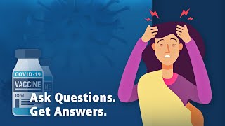 What Are the Vaccine's Side Effects? | Ask Questions. Get Answers. COVID-19 Q&A Series