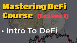 Mastering DeFi Course (Video 1) | Intro To DeFi | *FULL DeFi Mastery Course*