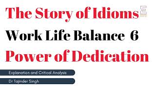 Work Life Balance 6 | Power of Dedication | Idioms in English | English Vocabulary Wealth
