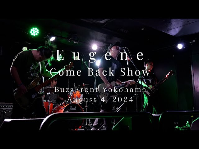 Eugene 復活ライブ@横浜BuzzFront / 2024年8月4日 ノーカット