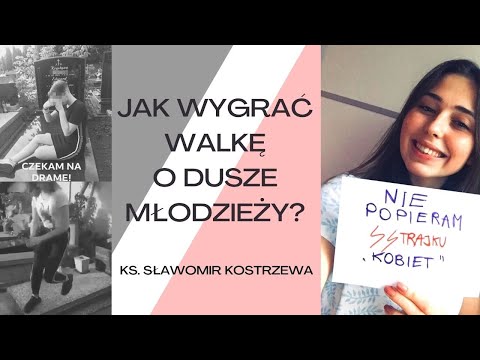 Jak wygrać walkę o dusze młodzieży - ks. Sławomir Kostrzewa