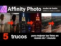Affinity Photo Modos de Fusión, tutorial español 5 trucos rápidos para mejorar fotos