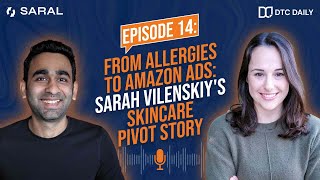 She Solved Her Allergies, Then Scaled Skincare on Amazon — Sarah Vilenskiy’s Pivot