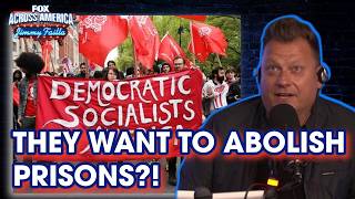 Socialists Want To Abolish Prisons & Tax The Rich? Jimmy Failla Responds! | FOX Across America